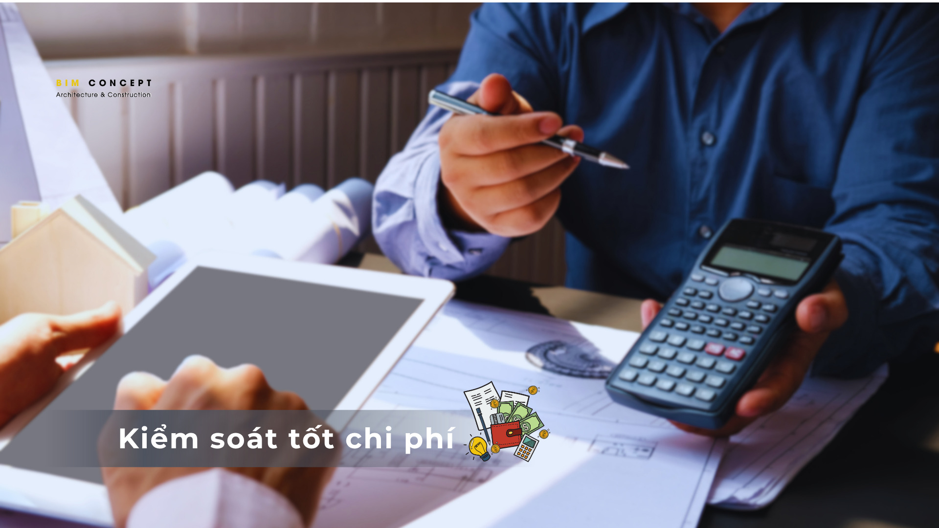 Kiểm soát tốt chi phí và hạn chế phát sinh