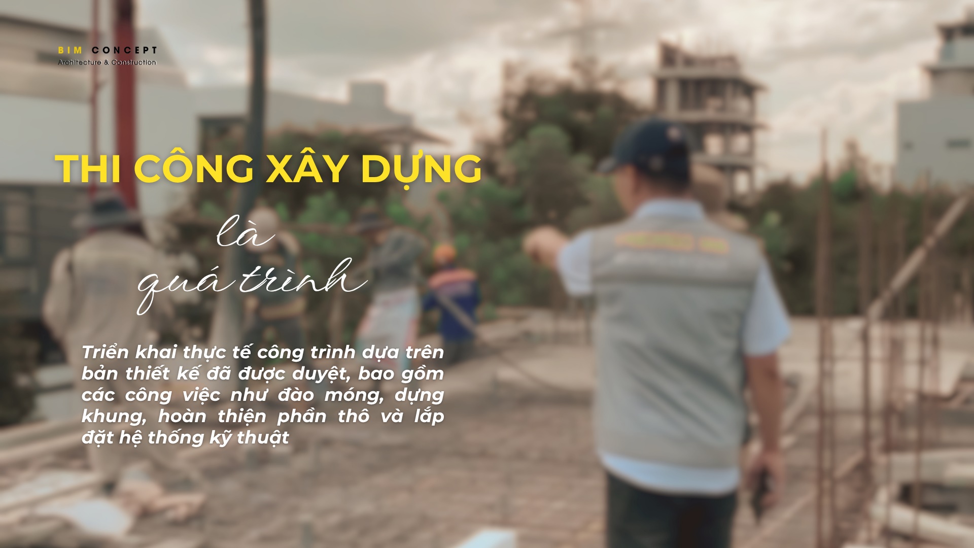 Dịch vụ thi công xây dựng tại Bim Concept