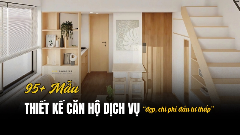 Thiết kế căn hộ dịch vụ đẹp, chi phí tiết kiệm