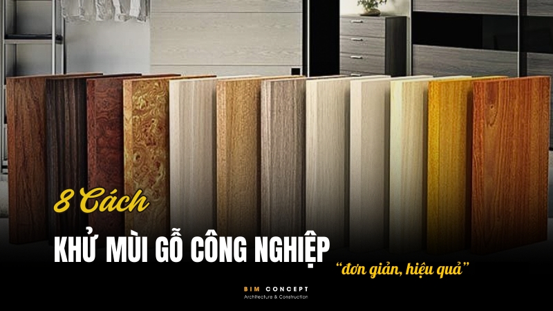 Cách khử mùi gỗ công nghiệp đơn giản, hiệu quả tại nhà