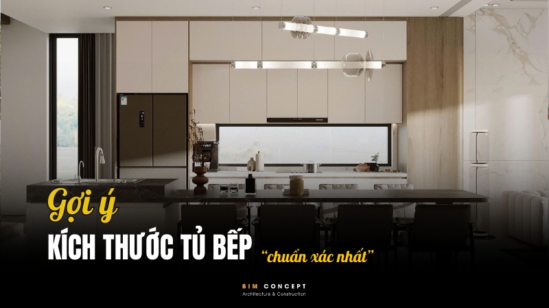 Gợi ý kích thước tủ bếp chuẩn xác nhất