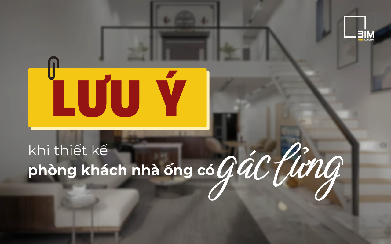 Lưu ý khi bố trí phòng khách nhà ống có gác lửng