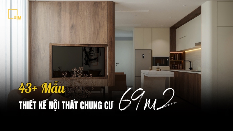 Thiết kế nội thất chung cư 69m2 hiện đại