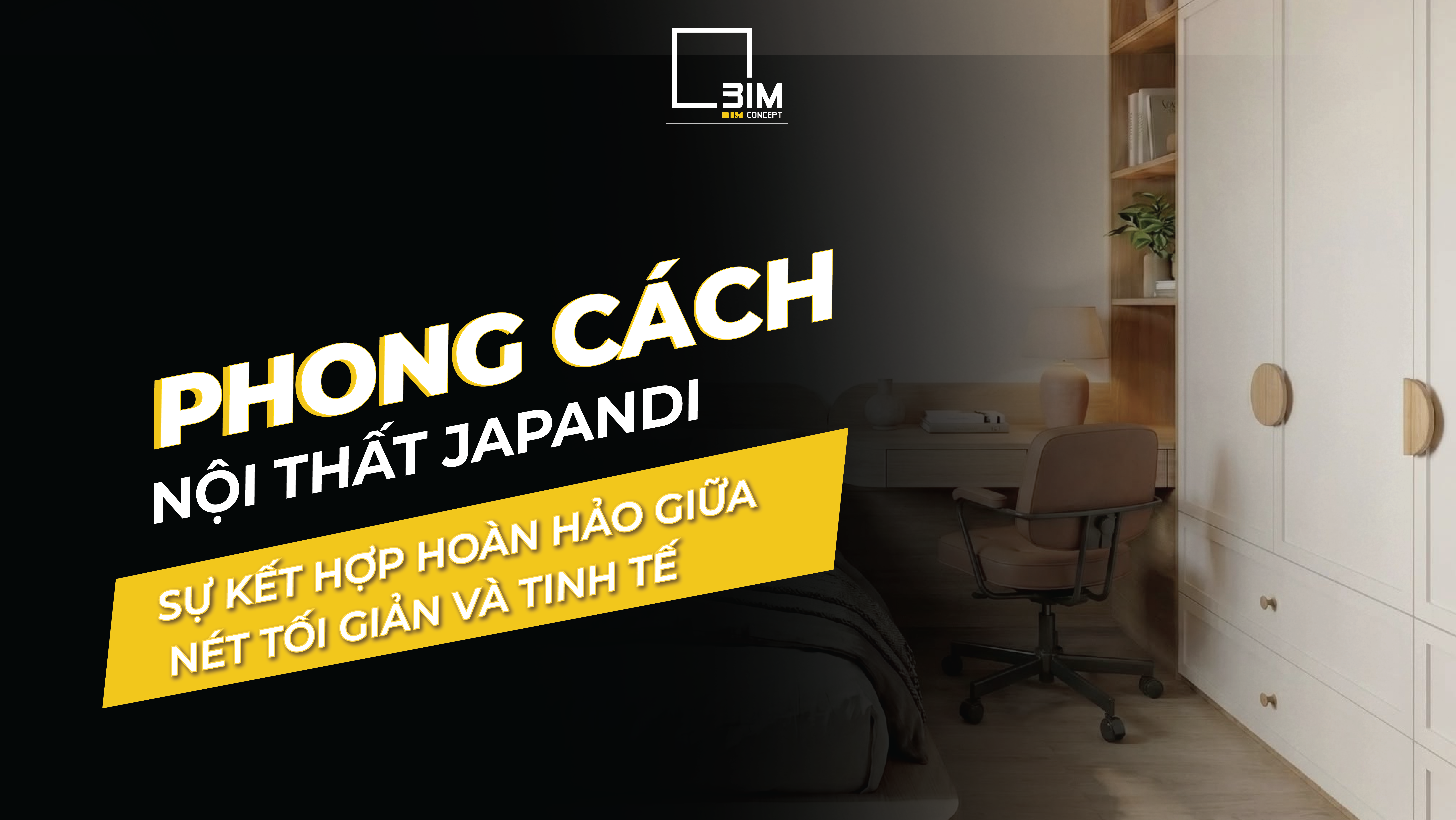 Phong cách nội thất Japandi - Sự kết hợp hoàn hảo giữa nét tối giản và tinh tế
