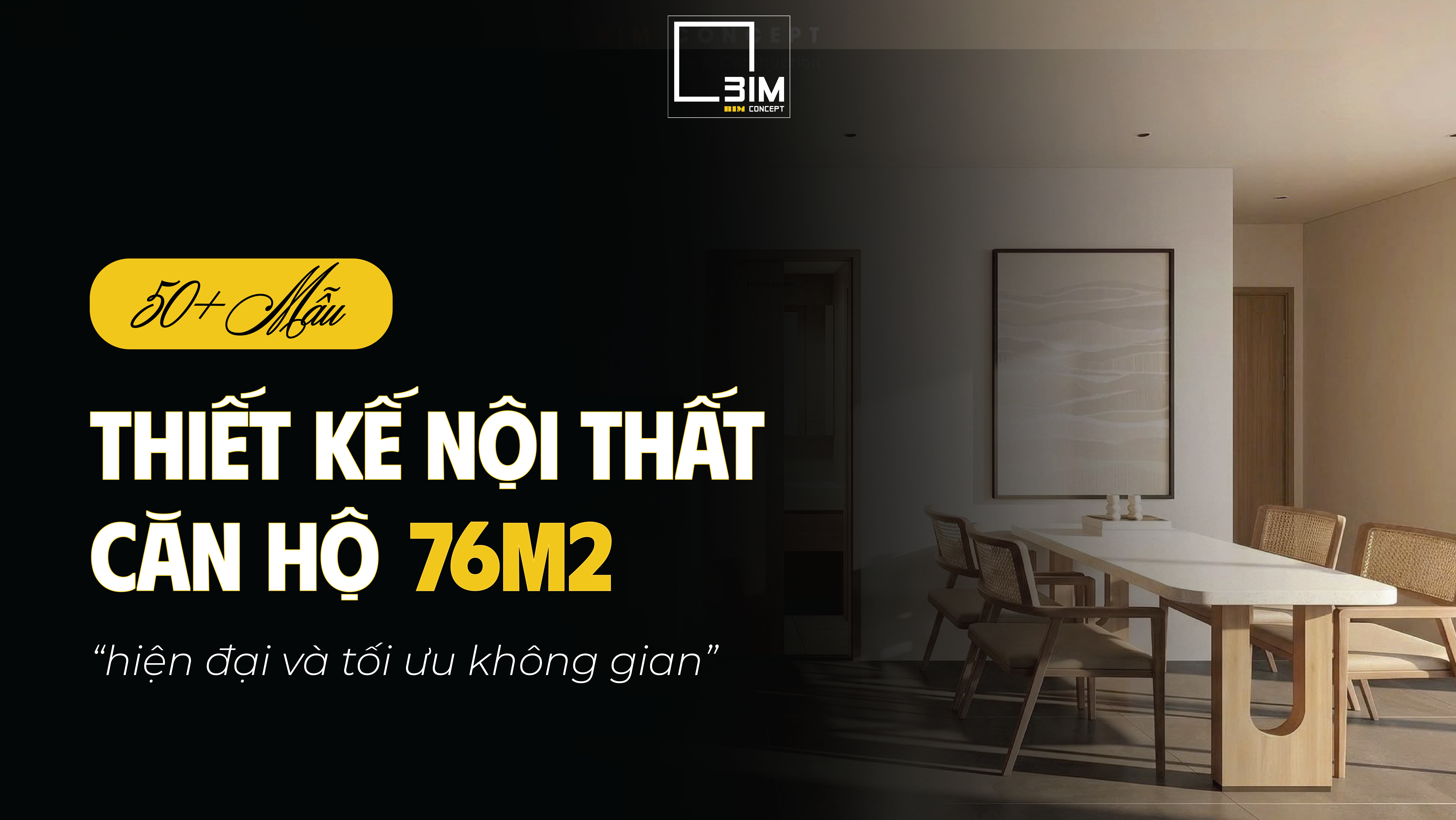 50+ Mẫu thiết kế nội thất căn hộ 76m2 hiện đại và tối ưu không gian